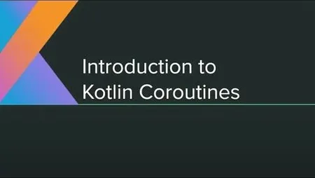 Introduction to Koutlin Coroutines